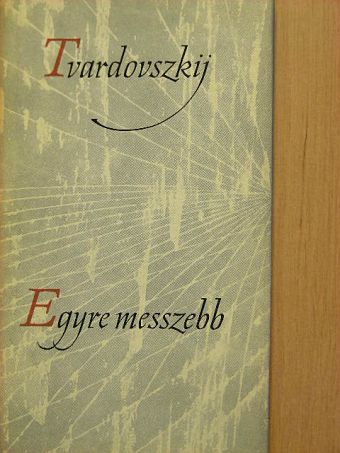 Alekszandr Tvardovszkij - Egyre messzebb [antikvár]