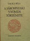 Takács Béla - A sárospataki nyomda története [antikvár]