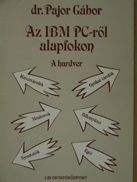 Dr. Pajor Gábor - Az IBM PC-ről alapfokon [antikvár]