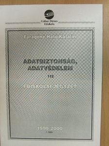 Faragóné Ható Katalin - Adatbiztonság, adatvédelem 1999/2000 I. félév [antikvár]