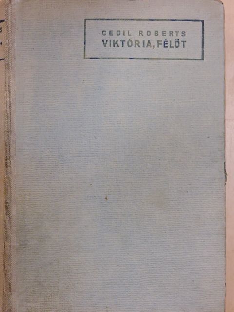 Cecil Roberts - Viktória, félöt [antikvár]