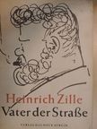 Heinrich Zille - Vater der Straße [antikvár]