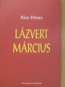 Kiss Dénes - Lázvert március (dedikált példány) [antikvár]