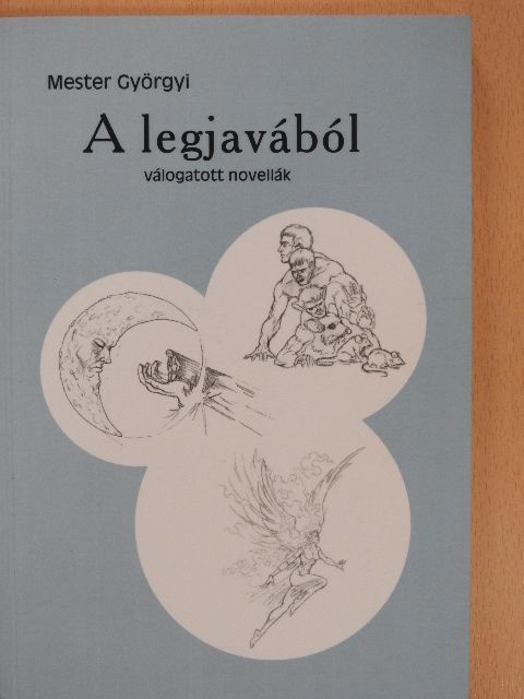 Mester Györgyi - A legjavából (dedikált példány) [antikvár]
