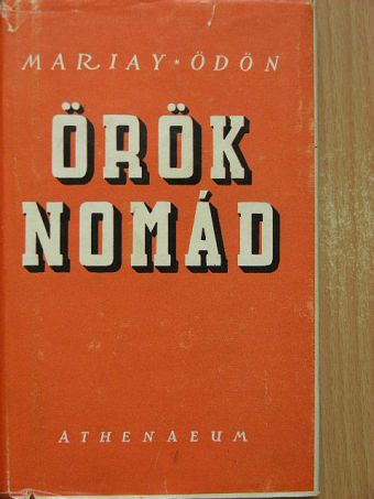 Mariay Ödön - Örök nomád [antikvár]