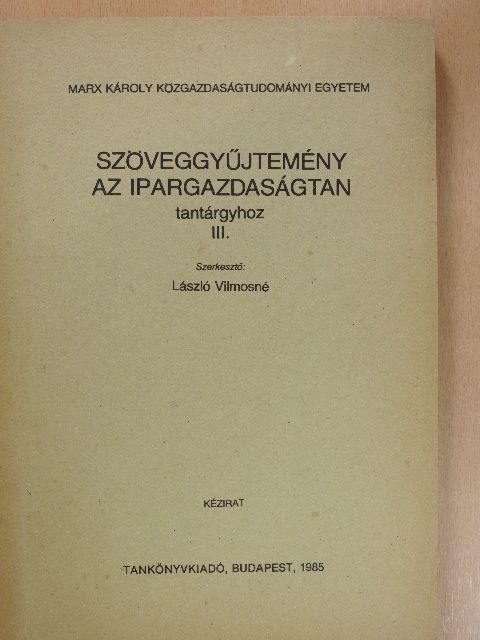 Antoniewicz Flórián - Szöveggyűjtemény az ipargazdaságtan tantárgyhoz III. [antikvár]