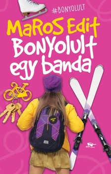 MAROS EDIT - Bonyolult egy banda  [eKönyv: epub, mobi]