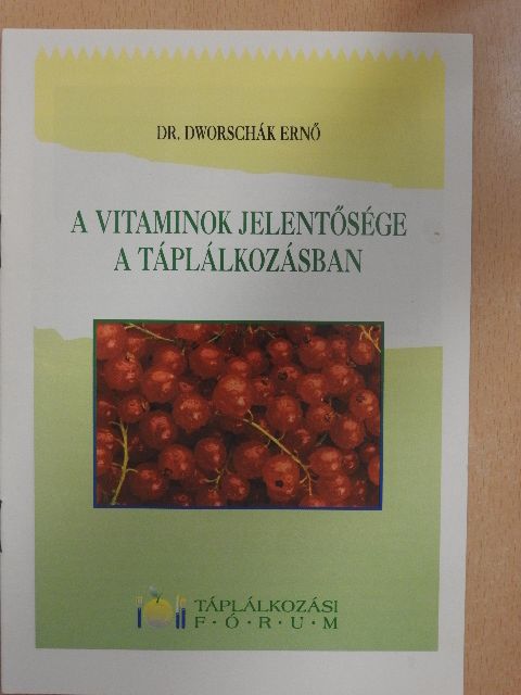 Dr. Dworschák Ernő - A vitaminok jelentősége a táplálkozásban [antikvár]