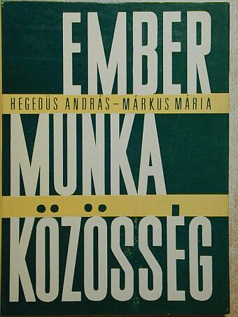 Hegedüs András - Ember, munka, közösség [antikvár]