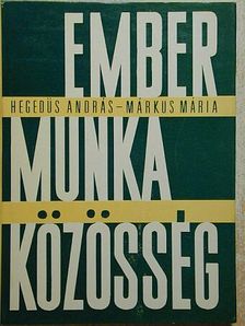 Hegedüs András - Ember, munka, közösség [antikvár]