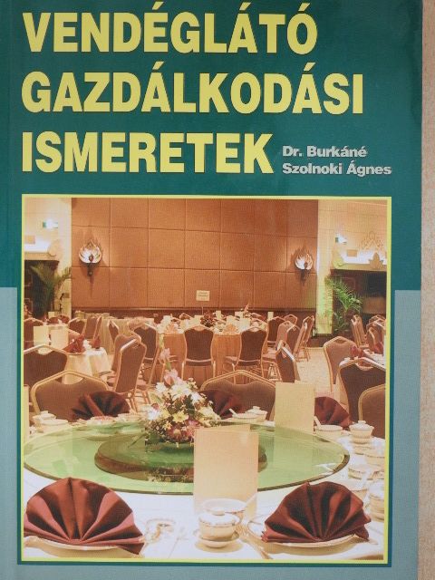 Dr. Burkáné Szolnoki Ágnes - Vendéglátó gazdálkodási ismeretek [antikvár]