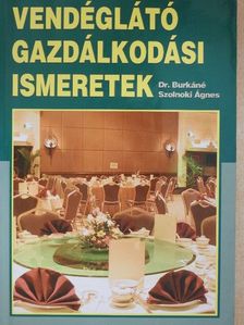 Dr. Burkáné Szolnoki Ágnes - Vendéglátó gazdálkodási ismeretek [antikvár]
