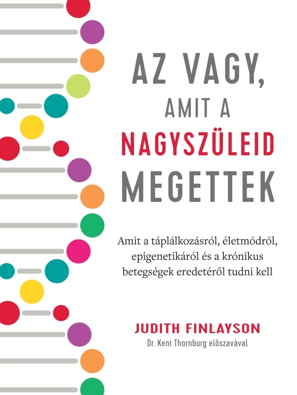 Judith Finlayson - Az vagy, amit a nagyszüleid megettek [eKönyv: epub, mobi]