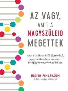 Judith Finlayson - Az vagy, amit a nagyszüleid megettek [eKönyv: epub, mobi]