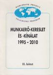 Gállos János - Munkaerő-kereslet és -kínálat 1995-2010 II. [antikvár]