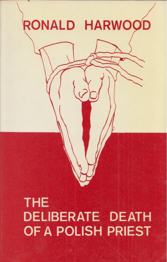 Ronald Harwood - The Deliberate Death of a Polish Priest [antikvár]