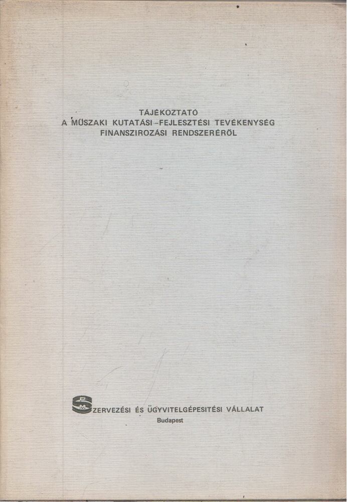 Tájékoztató a műszaki kutatási-fejlesztési tevékenység finanszírozási rendszeréről [antikvár]