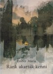 Ember Mária - Ránk akarták kenni [antikvár]