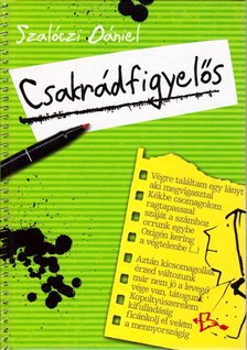 SZALÓCZI DÁNIEL - Csakrádfigyelős [antikvár]