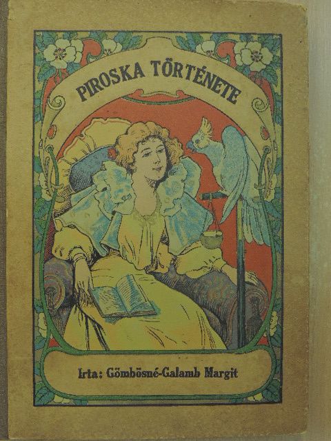 Gömbösné Galamb Margit - Piroska története [antikvár]