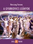 Herczeg Ferenc - A Gyurkovics-leányok [eKönyv: epub, mobi]