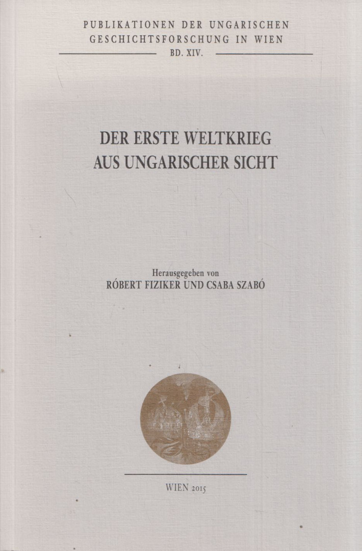 Fiziker Róbert, Szabó Csaba - Der Erste Weltkrieg aus ungarischer Sicht [antikvár]