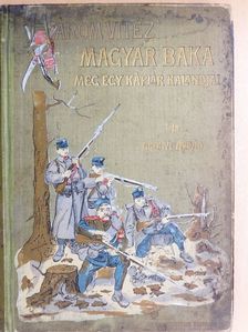 Abonyi Árpád - Három vitéz magyar baka meg egy káplár kalandjai [antikvár]