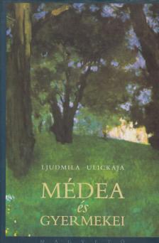 Ljudmila Ulickaja - Médea és gyermekei [antikvár]