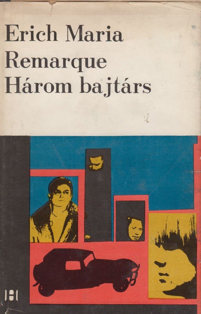 Erich Maria Remarque - Három bajtárs [antikvár]