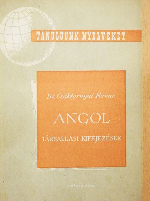 Dr. Csáktornyai Ferenc - Angol társalgási kifejezések [antikvár]