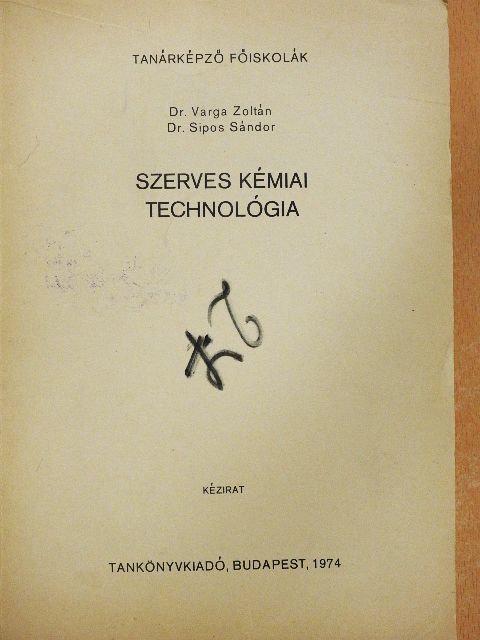 Dr. Sípos Zoltán - Szerves kémiai technológia [antikvár]