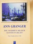 Ann Granger - Die wahren Bilder seiner Furcht [antikvár]