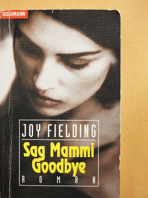 Joy Fielding - Sag Mammi Goodbye [antikvár]