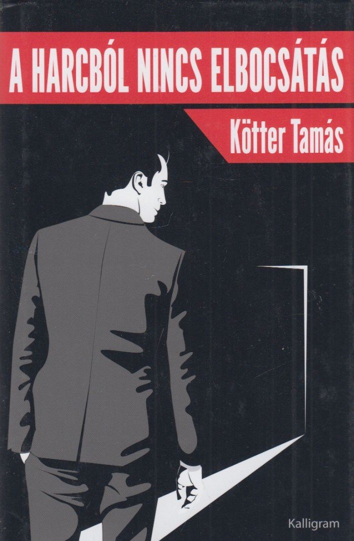Kötter Tamás - A harcból nincs elbocsátás [antikvár]