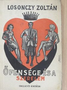 Losonczy Zoltán - Őfensége és a szerelem [antikvár]