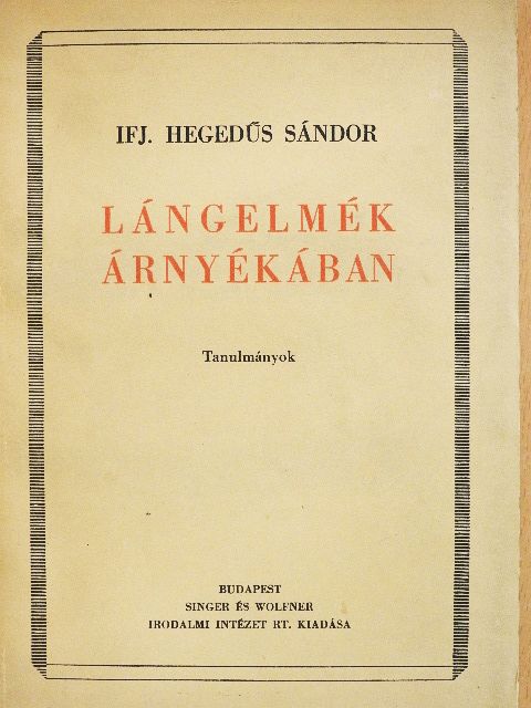 Ifj. Hegedűs Sándor - Lángelmék árnyékában [antikvár]