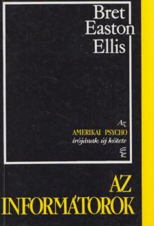 Bret Easton Ellis - Az informátorok [antikvár]