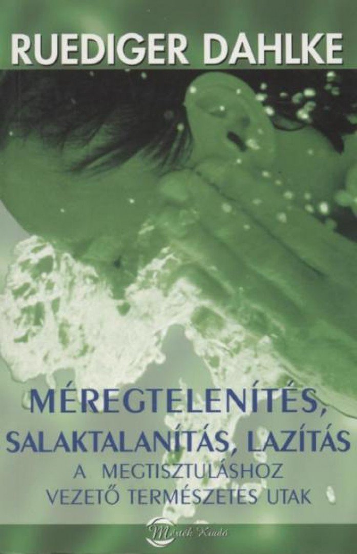 Ruediger Dahlke - Méregtelenítés, salaktalanítás, lazítás [antikvár]