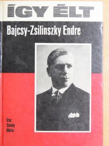 Sávoly Mária - Így élt Bajcsy-Zsilinszky Endre [antikvár]