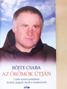 Böjte Csaba - Az örömök útján [antikvár]