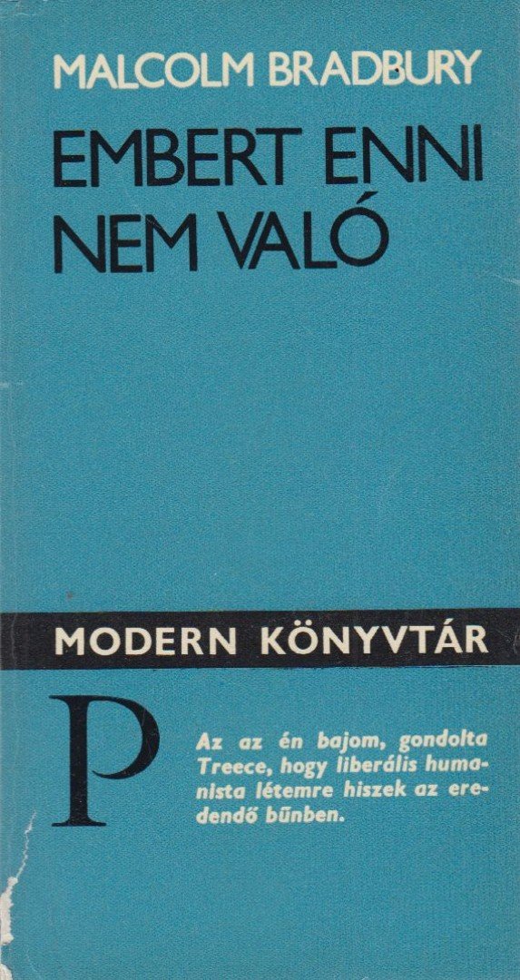 Bradbury, Malcolm - Embert enni nem való [antikvár]