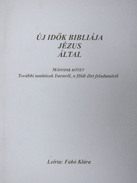 Fabó Klára - Új idők bibliája Jézus által II. [antikvár]