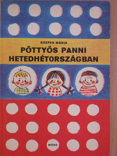 Szepes Mária - Pöttyös Panni Hetedhétországban [antikvár]