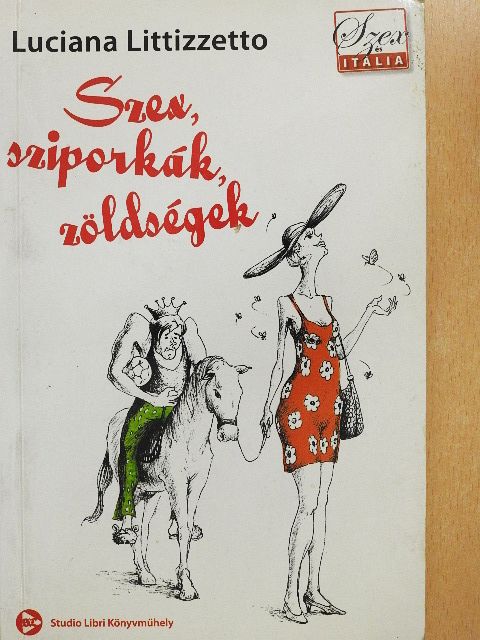 Luciana Littizetto - Szex, sziporkák, zöldségek [antikvár]