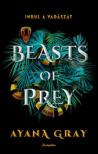 Ayana Gray - Beasts of Prey - Indul a vadászat [antikvár]