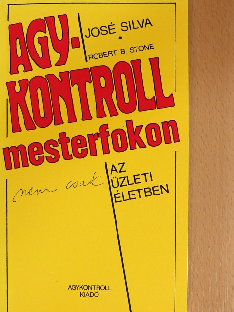 José Silva - Agykontroll mesterfokon (nem csak) az üzleti életben [antikvár]