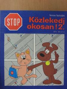 Imre István - Stop! Közlekedj okosan! 2. [antikvár]