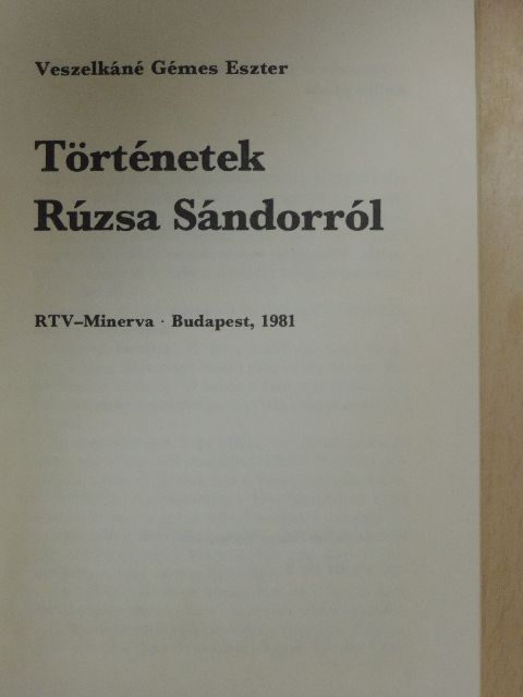 Veszelkáné Gémes Eszter - Történetek Rúzsa Sándorról [antikvár]