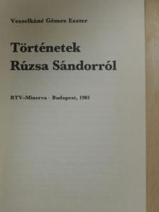 Veszelkáné Gémes Eszter - Történetek Rúzsa Sándorról [antikvár]