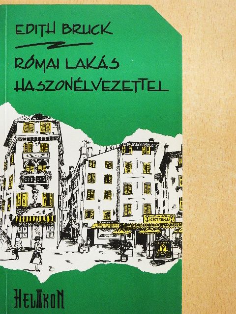 Bruck Edith - Római lakás haszonélvezettel [antikvár]